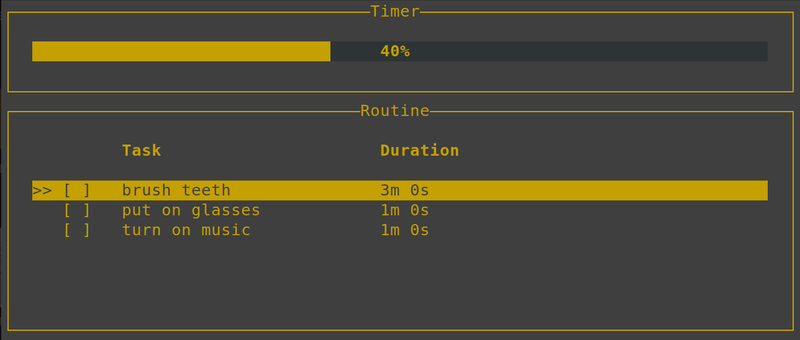 A terminal user interface with timer and routine sections. The timer section has a progress bar at 40%. The routine section has a list of tasks: brush teeth (3 minutes), put on glasses (1 minute), turn on music (1 minute). Brush teeth is selected. None of the tasks' checkboses are checked.