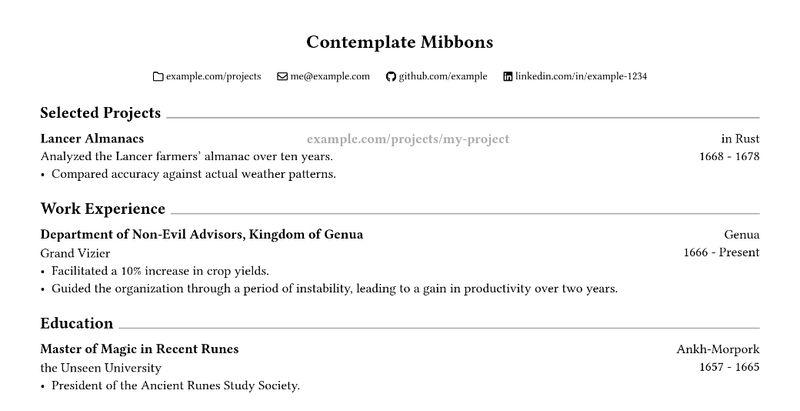 A short example resume with understated styling for a fictional character, Contemplate Mibbons. Lists one silly entry each for Selected Projects, Work Experience, and Education sections. Each entry has the date and location or language on a column on the right. Across the top are fake links with icons to mail, github, linkedin, and a portfolio.